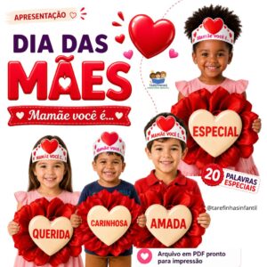 Apresentação arquivo digital para imprimir Dia das Mães Mamãe você é...